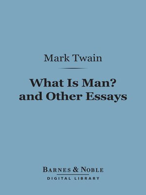 cover image of What Is Man? and Other Essays (Barnes & Noble Digital Library)